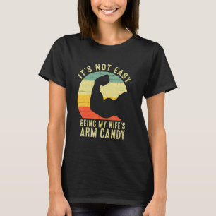 T-shirt Ce n'est pas facile d'être ma femme Arm Candy Funn