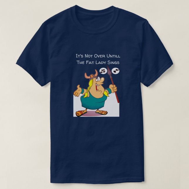 T-shirt Ce n'est pas fini avant que la grande dame chante  (Design devant)
