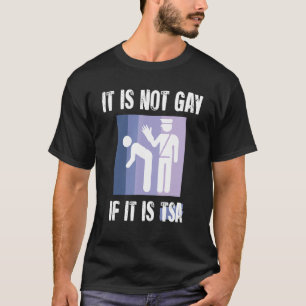 T-shirt Ce N'Est Pas Gay S'Il Est TSA Drôle Sécurité Vinta
