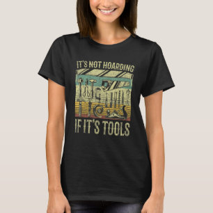 T-shirt Ce n'est pas l'accumulation si c'est des outils Dr