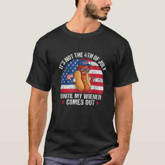 T-shirt Ce n'est pas le 4 juillet jusqu'à ce que mon Wiene