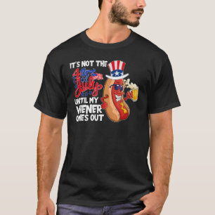 T-shirt Ce n'est pas le 4 juillet jusqu'à ce que mon Wiene