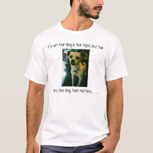 T-shirt Ce n'est pas le chien dans le combat…