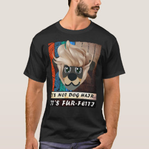 T-shirt Ce N'Est Pas Les Cheveux De Chien C'Est Fur Fetti 