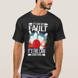 T-shirt Ce n'est pas ma faute, ce sont les conditions de l