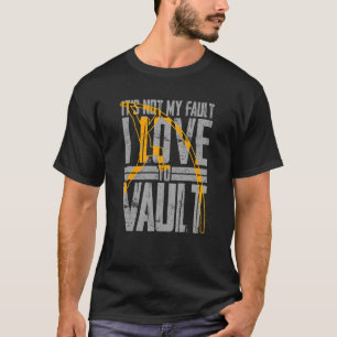 T-shirt Ce n'est pas ma faute J'aime Cacher Pole Vaulting