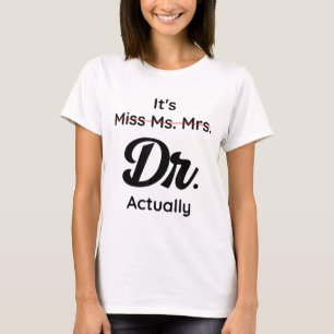 T-shirt Ce N'Est Pas Mlle Mme Mme Son Dr En Fait Docteur G