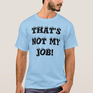 T-SHIRT CE N'EST PAS MON TRAVAIL !