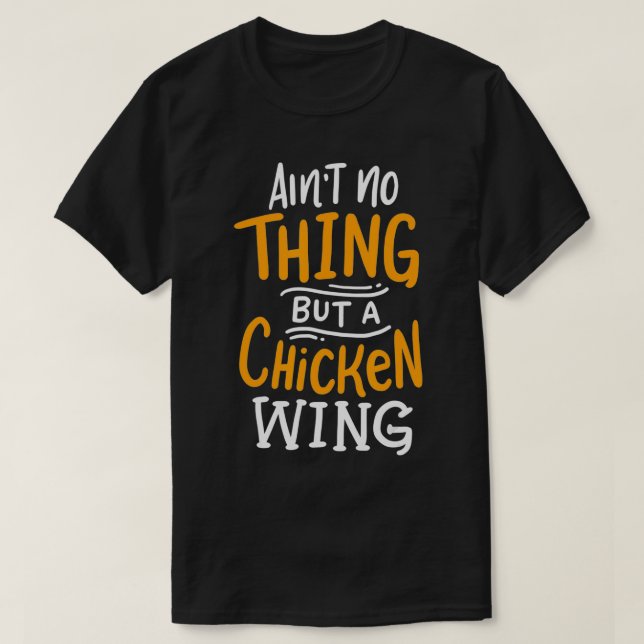 T-shirt Ce n'est pas rien d'autre qu'une aile de poulet am (Design devant)