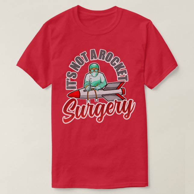 T-shirt Ce n'est pas Rocket Chirurgie Docteur Chirurgien M (Design devant)
