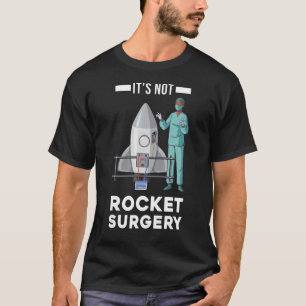 T-shirt Ce n'est pas Rocket Surgery Doctor Chirurgien Médi