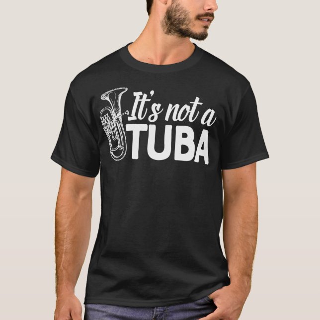 T-shirt Ce n'est pas Tuba Marching Band Euphonium Matching (Devant)