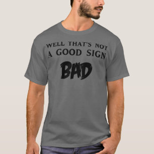 T-shirt Ce n'est pas un bon signe