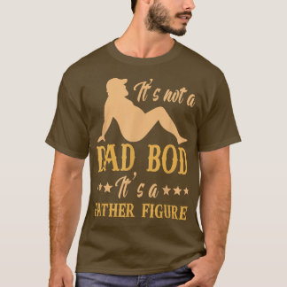 T-shirt Ce n'est pas un papa Bod C'est un père Figure dit 