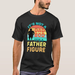 T-shirt Ce n'est pas un papa Bod C'est une figure de père 