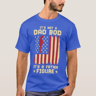 T-shirt Ce N'Est Pas Un Papa Bod Un Père Figure American F