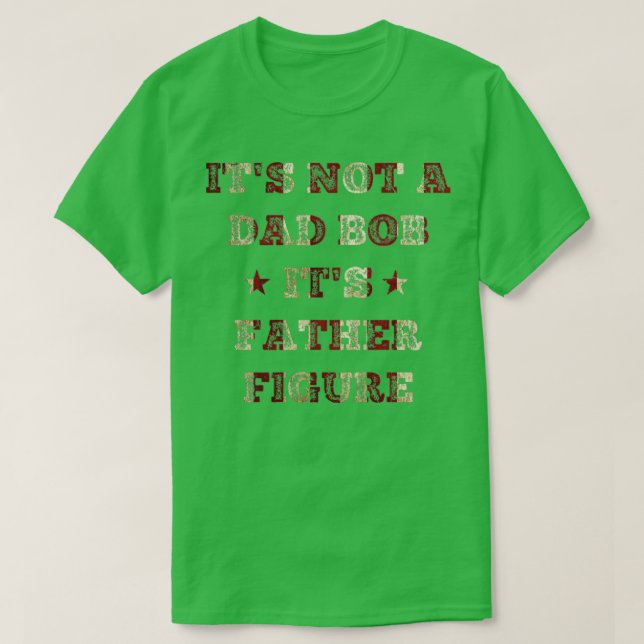 T-shirt Ce N'Est Pas Un Papa Qui A Dit Que C'Est Une Figur (Design devant)