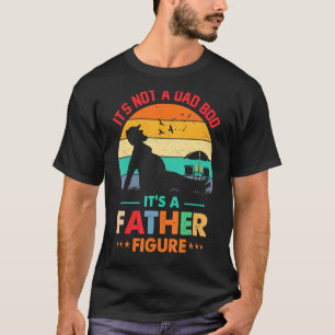 T-shirt Ce N'Est Pas Un Père A Bod C'Est Un Père Figure Fê