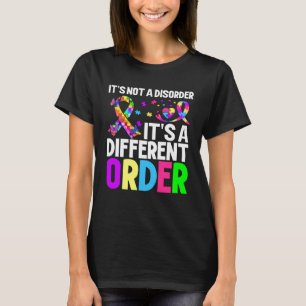 T-shirt ce n'est pas un trouble c'est un ordre différent A