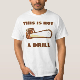 T-shirt Ce n'est pas une tronçonneuse de foret
