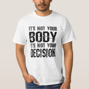 T-shirt Ce n'est pas votre corps, ce n'est pas votre décis
