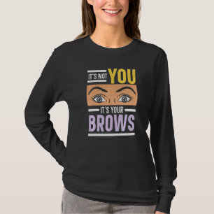 T-shirt Ce n'est pas vous, c'est vos sourcils Chuchoteur d