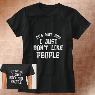 T-SHIRT CE N'EST PAS VOUS QUE JE N'AIME PAS LES GENS.
