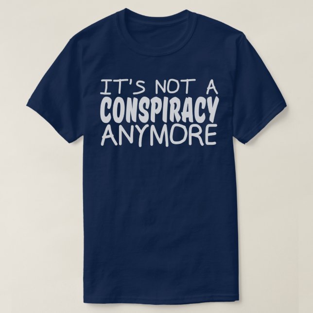 T-shirt ce n'est plus une conspiration (Design devant)