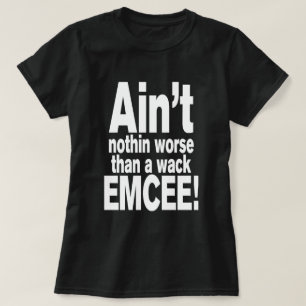T-shirt Ce n'est rien de pire qu'une mèche EMCEE !