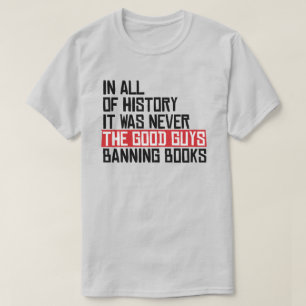 T-shirt Ce n'était jamais les bons gars qui interdisaient