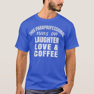 T-shirt Ce paraprofessionnel tourne sur l'amour du rire et