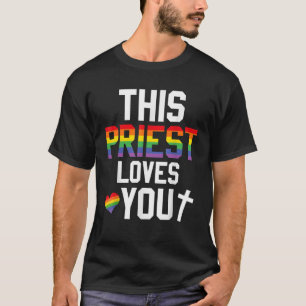 T-shirt Ce Prêtre Vous Aime Fière Religion L Fierté LGBTQ