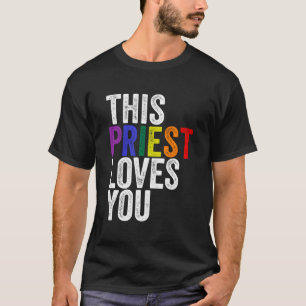 T-shirt Ce Prêtre Vous Aime Pasteur Lgbtq Pride Pour Homme