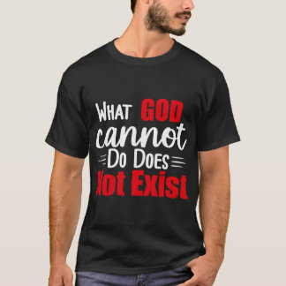 T-shirt Ce que Dieu ne peut pas faire n'existe pas Nsppd