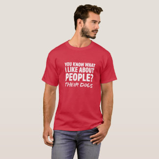 T-shirt Ce que j'aime au sujet des personnes est leurs