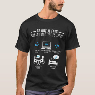 T-shirt Ce que je fais Temps Libre Coder