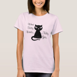 T-shirt Ce que Kitty veut...Kitty obtient
