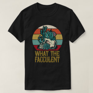 T-shirt Ce que le Cactus Fucculent Succulents Plantes