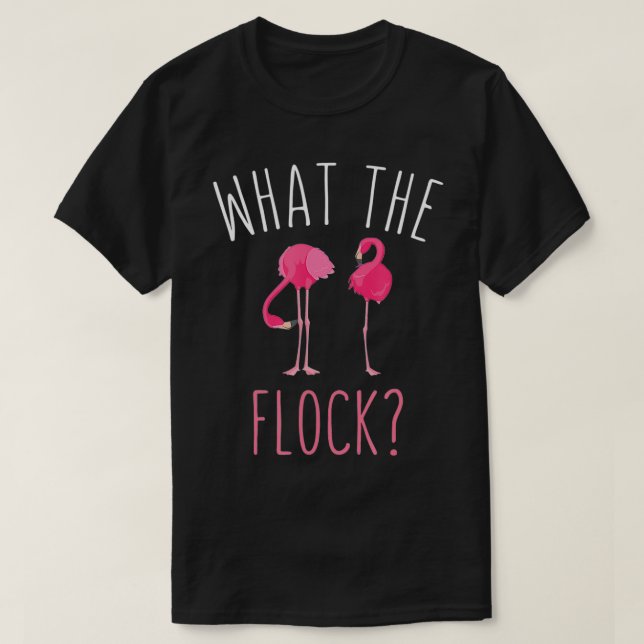 T-shirt Ce que le Flamant rose troue WTF Funny Flamant ros (Design devant)