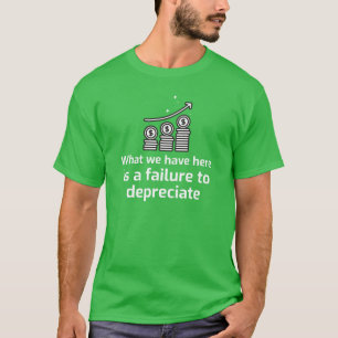 T-shirt Ce que nous avons ici, c'est un échec à DÉPRÉCIER