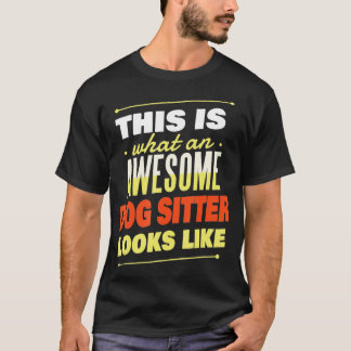 T-shirt Ce Que Sitter De Chien Awesta Semble Drôle Chien S