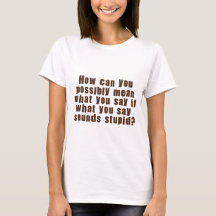 T-shirt Ce que vous dites