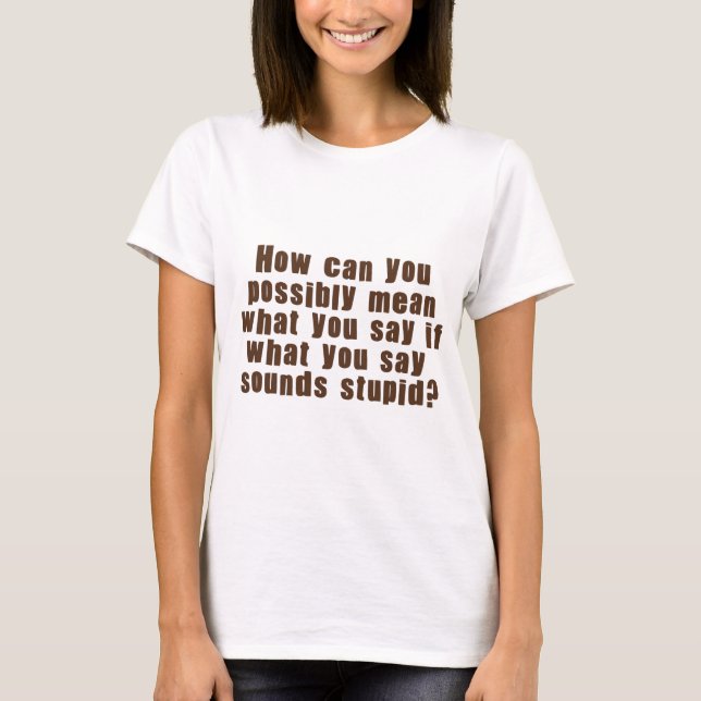 T-shirt Ce que vous dites (Devant)