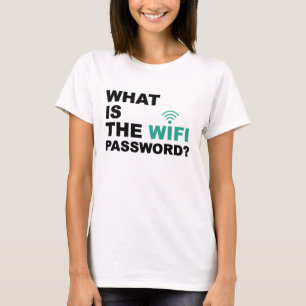 T-shirt Ce qui est le mot de passe de WIFI drôle
