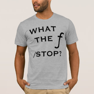 T-shirt Ce qui l'arrêt de f ?