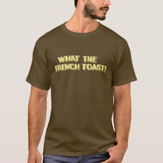 T-shirt Ce qui le pain grillé français !