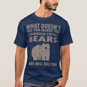 T-shirt Ce qui ne vous tue pas vous rend plus fort sauf po