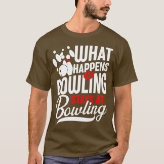 T-shirt Ce Qui Se Passe À Bowling Reste À