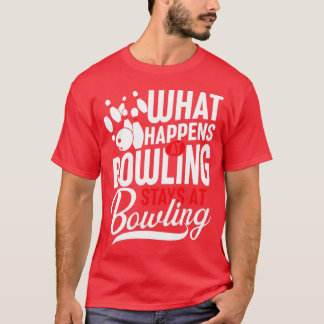 T-shirt Ce qui se passe au bowling séjours à bowling Gift