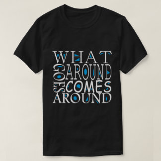 T-SHIRT CE QUI SE PASSE AUTOUR VA AUTOUR
